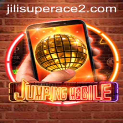 Exploring the Thrills of Jumpingmobile and the Surpassing Jili Superace