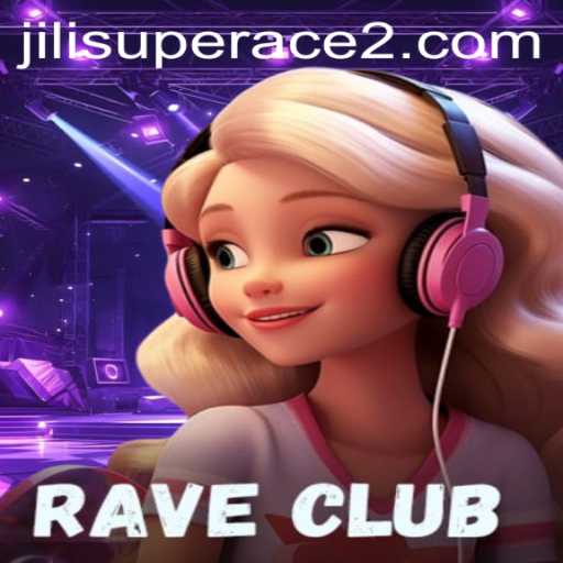 Discover the Thrilling World of RaveClub: A Deep Dive into Jili Superace